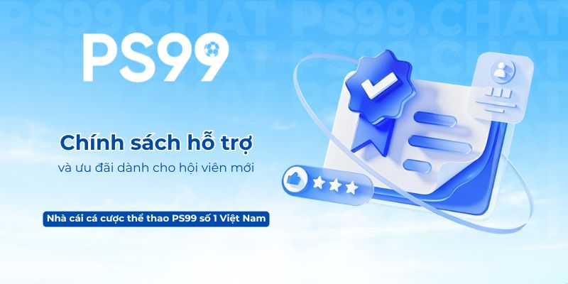 Chính sách hỗ trợ và ưu đãi dành cho hội viên mới