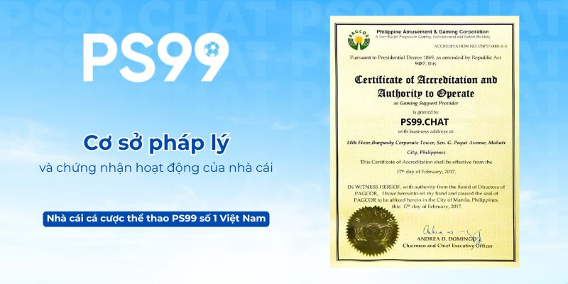 Cơ sở pháp lý và chứng nhận hoạt động của nhà cái PS99